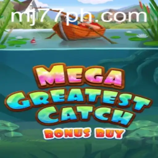 Unleashing the Thrills of MegaGreatestCatchBonusBuy: An In-Depth Look into the Latest Gaming Sensation by MJ77